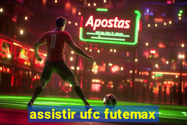 assistir ufc futemax